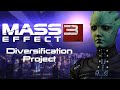 Lets look at le3 diversification project mass effect 3 legendary edition