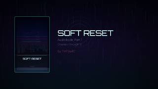 Information Soft Reset — Audiobook Part 1 (Ch. 1–12) | by TMTBellC News