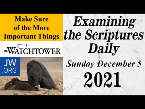 Examining The Scriptures Daily - December 5, 2021 - Make Sure Of The More Important Things
