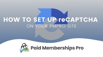 How to Set Up reCAPTCHA on Your Paid Memberships Pro Site