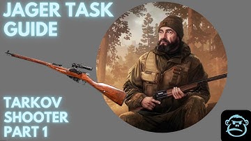 Jager Task Guide - Tarkov Shooter Part 1