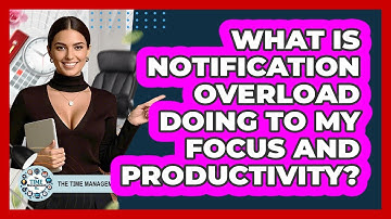 What Is Notification Overload Doing To My Focus And Productivity? - The Time Management Pro