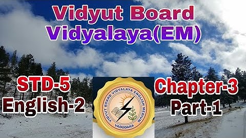 684.Std-5,English-2,Chapter-3,Part-1| Vidyut Board Vidyalaya | BHAGYESH THAKKAR