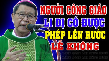 LUẬT MỚI ! NGƯỜI CÔNG GIÁO LY DỊ CÓ ĐƯỢC RƯỚC LỄ KHÔNG? Bài giảng SÂU SẮC của ĐC Phêrô Nguyễn Khảm