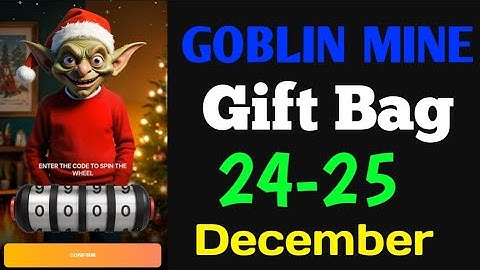 Goblin Mine Gift Bag Code today | 24-25 December | Goblin Mine