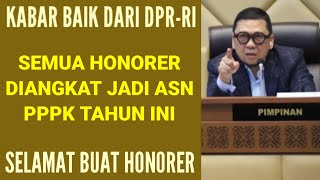 KABAR BAIK DARI DPR-RI | SEMUA HONORER DIANGKAT JADI PPPK TAHUN INI | SELAMAT YA!