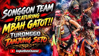SONGGON TEAM FEATURE MBAH GATOT!! JARANAN BUTO TURONGGO TANJUNG SETO LIVE SUMBERBULU SONGGON