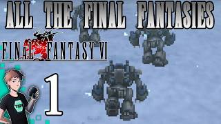 Final Fantasy VI - Part 1: I Already Understand The Brilliance (All The Final Fantasies #101)
