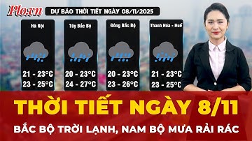 Thời tiết ngày 8/11: Miền Bắc mưa rải rác, đêm và sáng trời lạnh; Nam Bộ có mưa rào | Tin tức