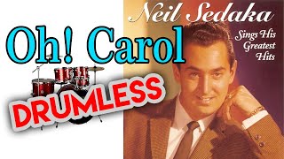 Oh! Carol - Neil Sedaka (HQ Audio) - Drumless #drumless #drumcover #drumlessons #drums  #hitsongs