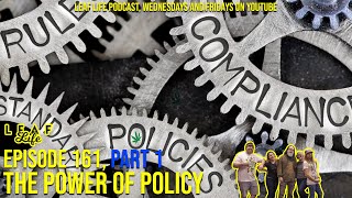 THE POWER OF POLICY - Part 1 - Leaf Life 161