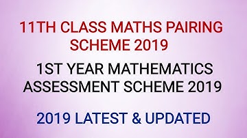11TH CLASS MATHS PAIRING SCHEME 2019||1ST YEAR MATHEMATICS ASSESSMENT SCHEME 2019 ||FSC, ISC 2019