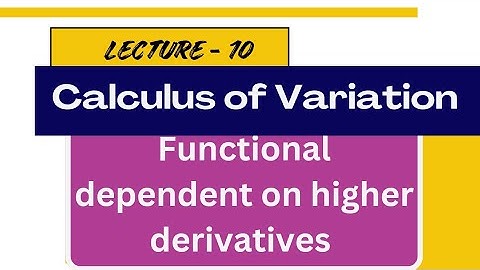 Examples on Functional dependent on  higher derivatives | Euler- Poisson Equation