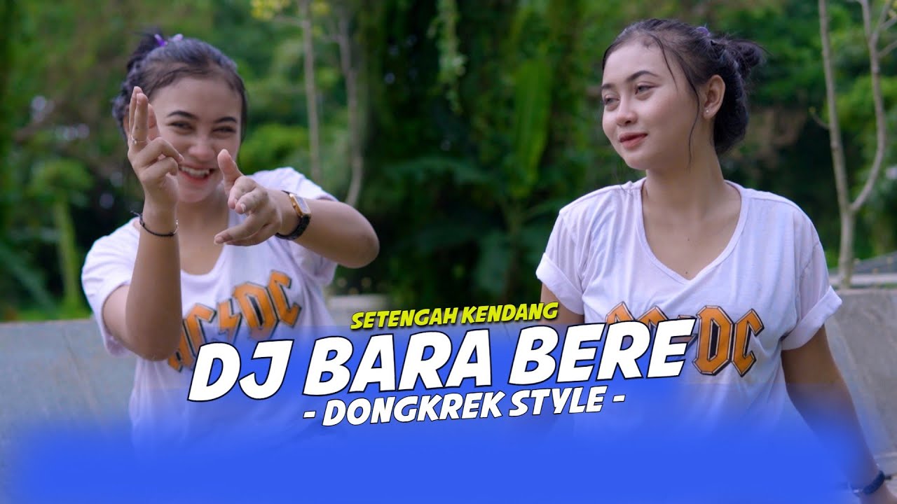 DJ BARA BERE - DONGKREK STYLE SETENGAH KENDANG