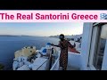 THE REAL Santorini GREECE RAW &amp; UNCUT !!!