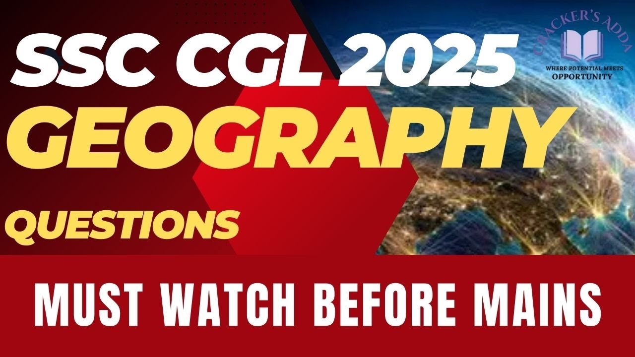 ALL GEOGRAPHY QUESTIONS ASKED IN SSC CGL EXAM 2025 | HINDI AND ENGLISH |