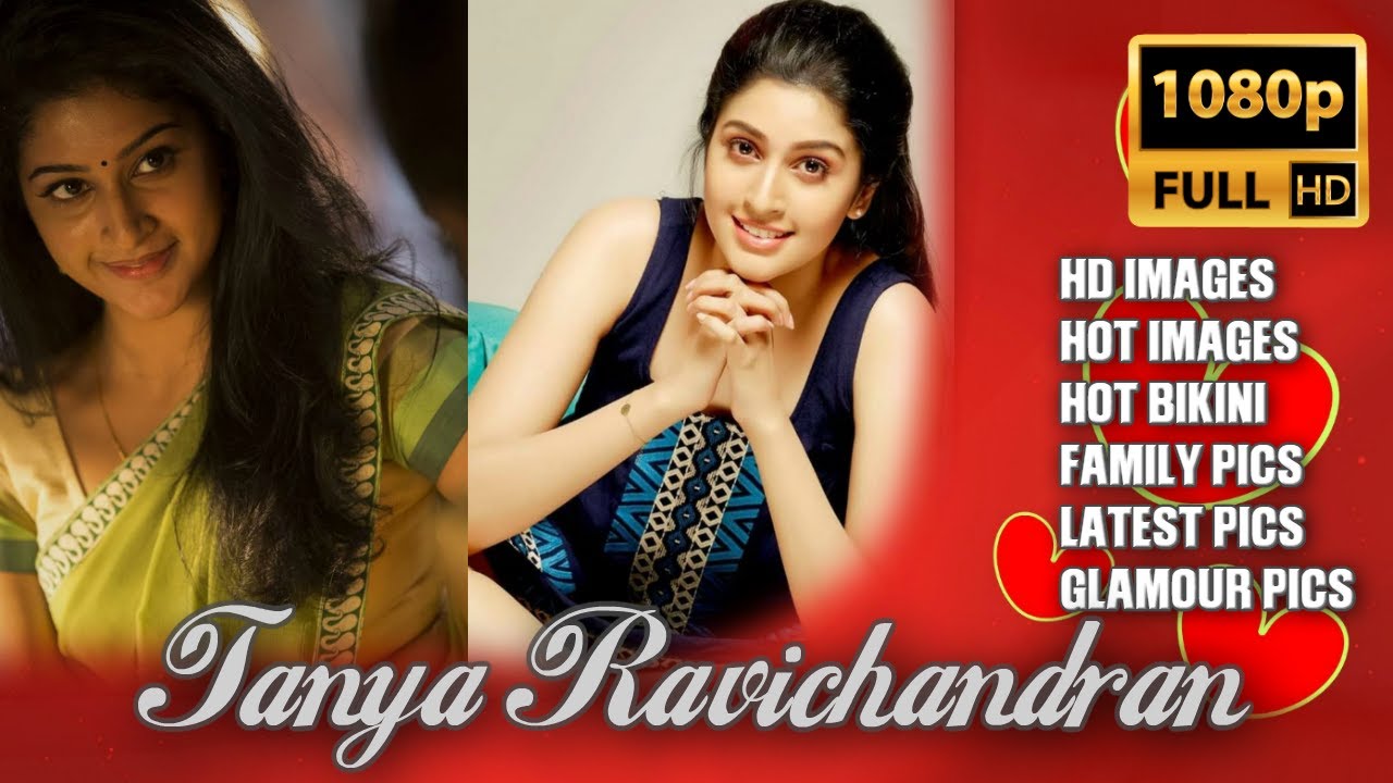 Tanya Ravichandran Sex Photos - Tanya Ravichandran Hot Images | HD Pictures | latest PhotoShoot,Family  photos,Saree Pictures, Bikini - YouTube