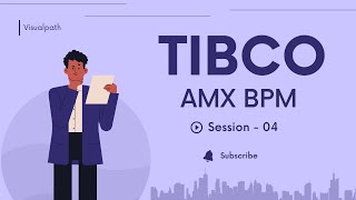 TIBCO Active Matrix  | Business Process Management | Session 04 |  By Visualpath