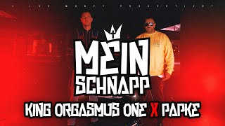 King Orgasmus One x PAPKE - Mein Schnapp (prod. by Perino, Neal &amp; Alex)