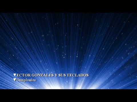 ECTOR GONZALES Y SUS TECLADOS - Cumpleaños