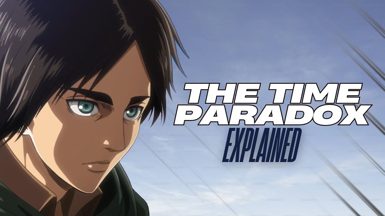 The Attack on Titan Paradox Explained