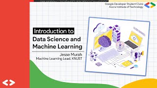 INTRODUCTION TO DATA SCIENCE & MACHINE LEARNING | GDSC AIT