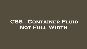 CSS : Container Fluid Not Full Width