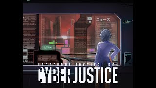 CYBERJUSTICE - RPG Prototype Gameplay Preview @cyberithiro