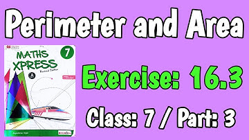 Perimeter and Area | Exercise 16.3 | Part 3 | Class 7 | maths xpress solutions
