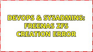 Devops & Sysadmins Freenas Zfs Creation Error