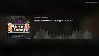 Trump-Biden Debate - Ep. 544 - 6-28-2024