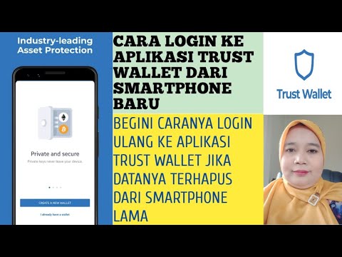 Cara login ke aplikasi TRUST WALLET dari smartphone baru atau smartphone lama yang datanya terhapus