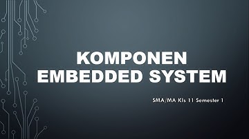 Komponen-Komponen Embedded System