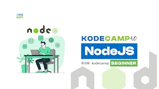 KodeCamp 4.0 Beginner NodeJs Class 4