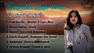 Kumpulan Lagu Brigita Meliala Best Cover 2020