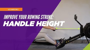 Improve Your Rowing Stroke: The Best Handle Height