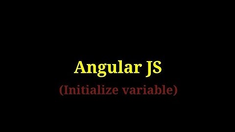 Angular JS - 2   Initialize Variable