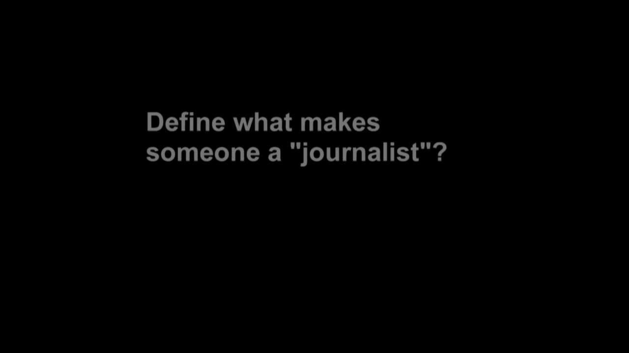 Lauren Cohn -  Define what makes someone a "journalist"?