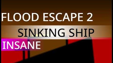 Scratch Flood Escape 2 - Sinking Ship [Insane]