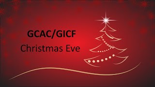 GCAC/GICF Christmas Eve 2020