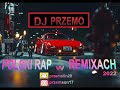  polski rap w remixach 2022  dj przem0  vol6