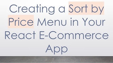 Creating a Sort by Price Menu in Your React E-Commerce App