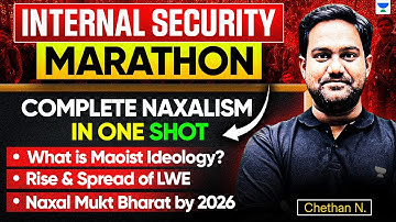 Complete Naxalism in One Video | Maoism & Left Wing Extremism | Internal Security | UPSC Mains GS 3