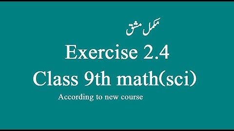 class 9th math chapter 2 exercise 2.4 complete