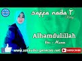 Alhamdulillah - Muna - Saffa Nada 2 Religi Terbaru Alhamdulillah - Muna - Saffa Nada 2 Religi Terbaru