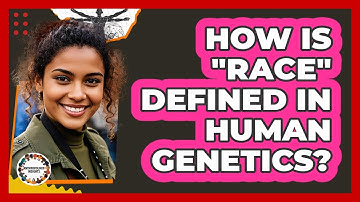 How Is "race" Defined In Human Genetics? - Anthropology Insights