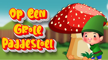 Op Een Grote Paddestoel | Nederlandse Kinderliedjes | kinderliedjes
