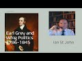 Earl Grey and Whig Politics 1786-1845