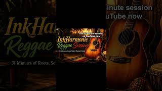 InkHarmonic Reggae Session Vol. 1 | 31 Minutes of Roots & Soul