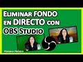 Eliminar fondo (CHROMA) en DIRECTOS con OBS